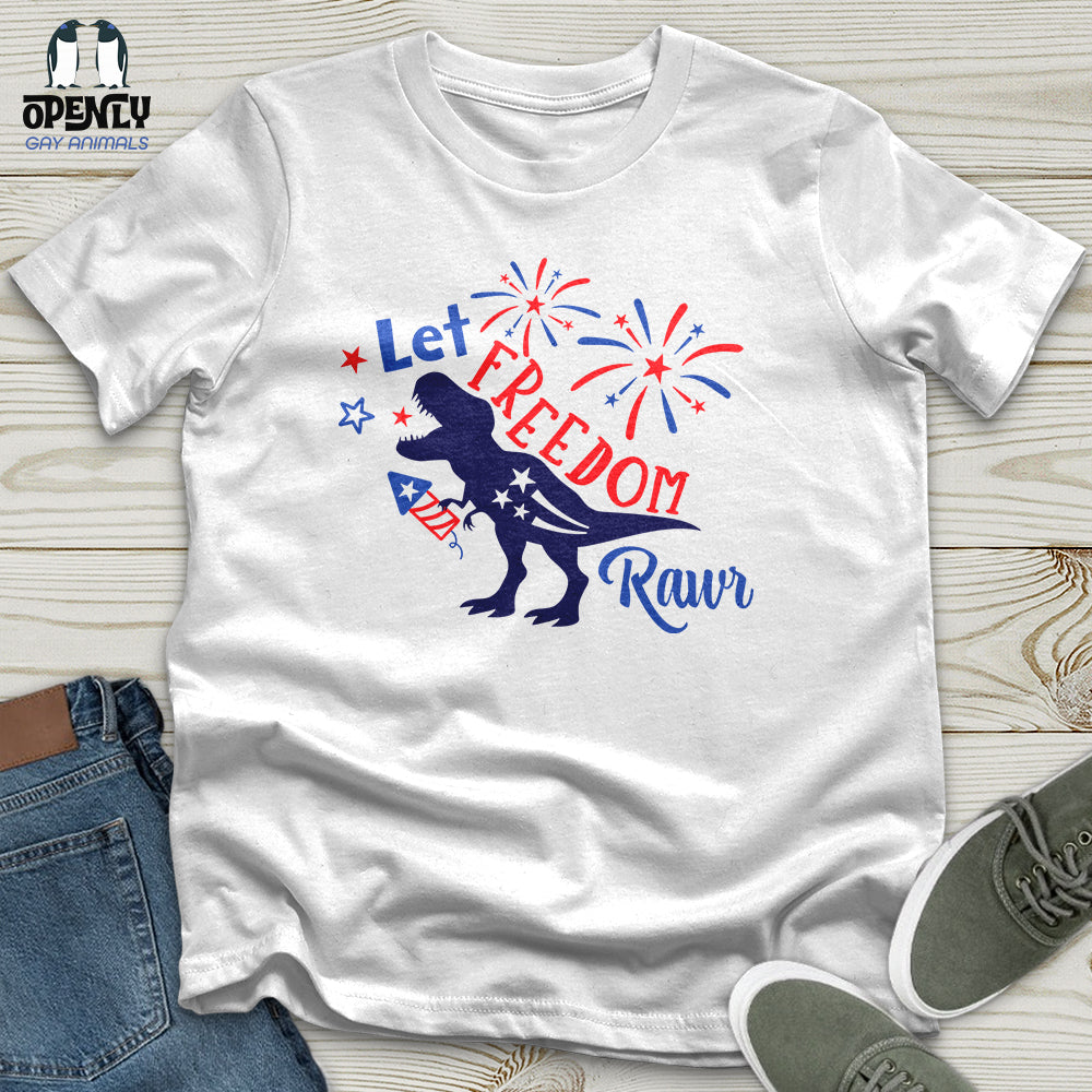 Let FREEDOM Rawr Unisex T-Shirt