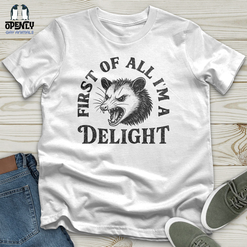 First of All I'm a Delight Unisex T-Shirt