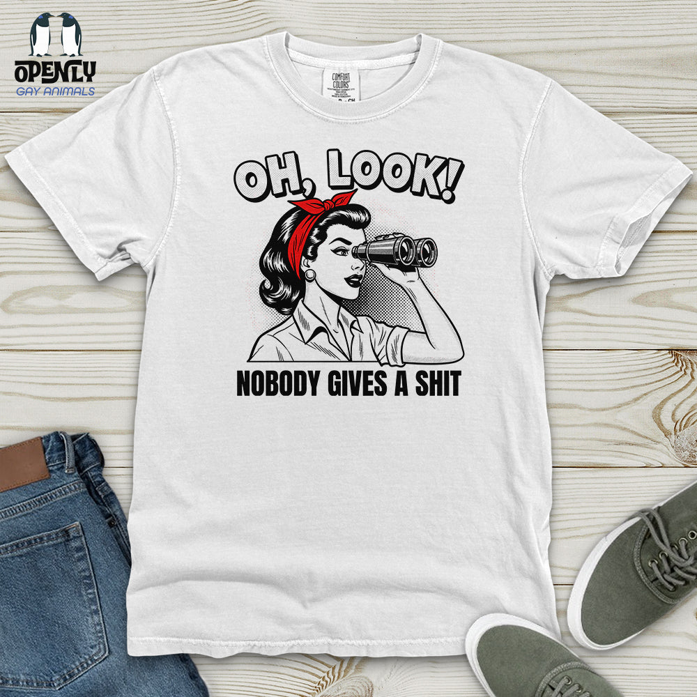 Oh Look Nobody Gives a Shit Heavy Cotton Comfort Colors Tee