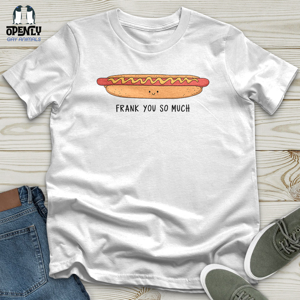 Frank You So Much Unisex T-Shirt