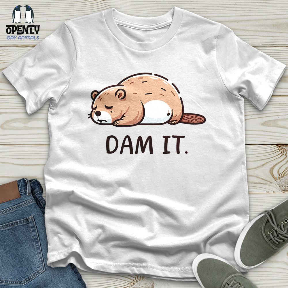 Dam It Unisex T-Shirt