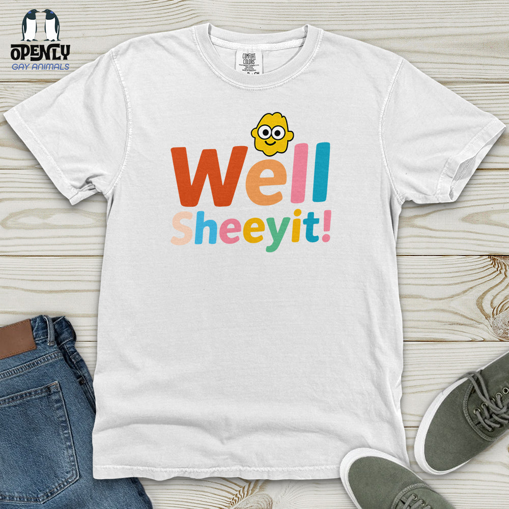 Well Sheeyit Heavy Cotton Comfort Colors Tee