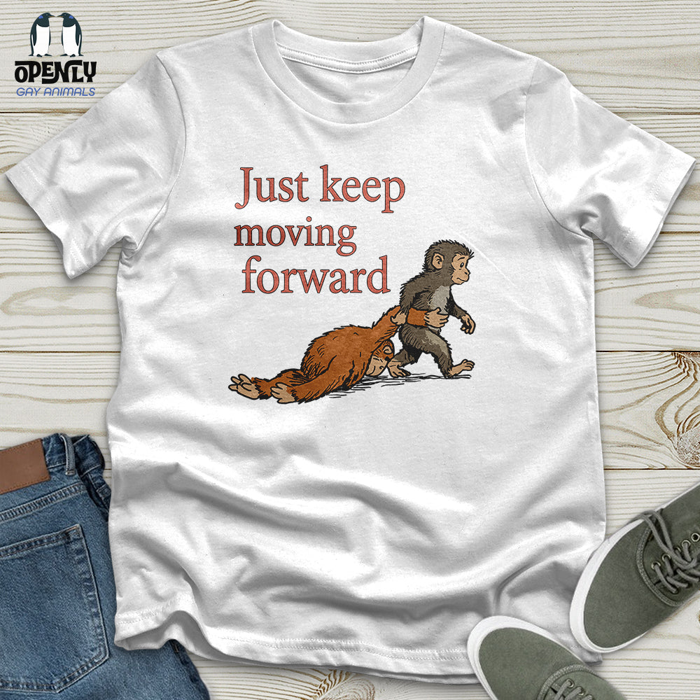 Just Keep Moving Forward Unisex T-Shirt