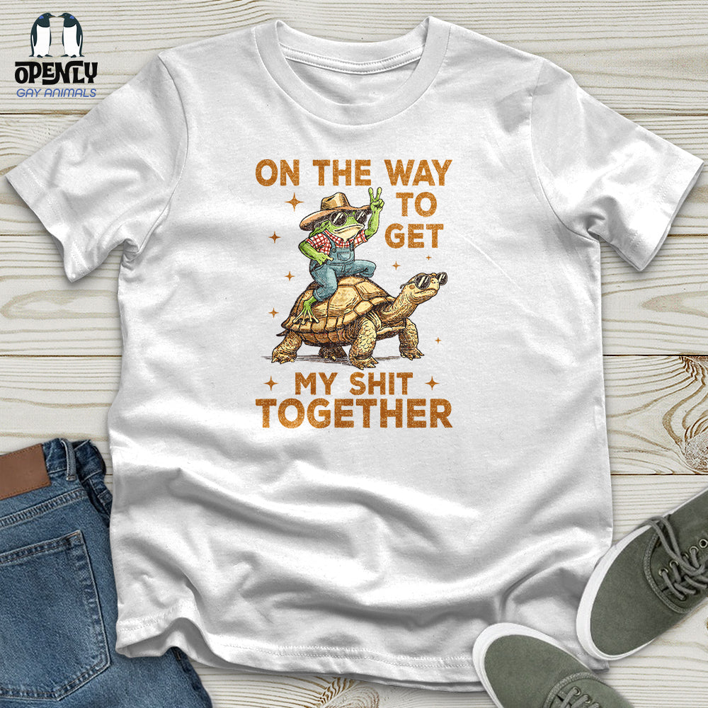 On the Way to Get My Shit Together Unisex T-Shirt