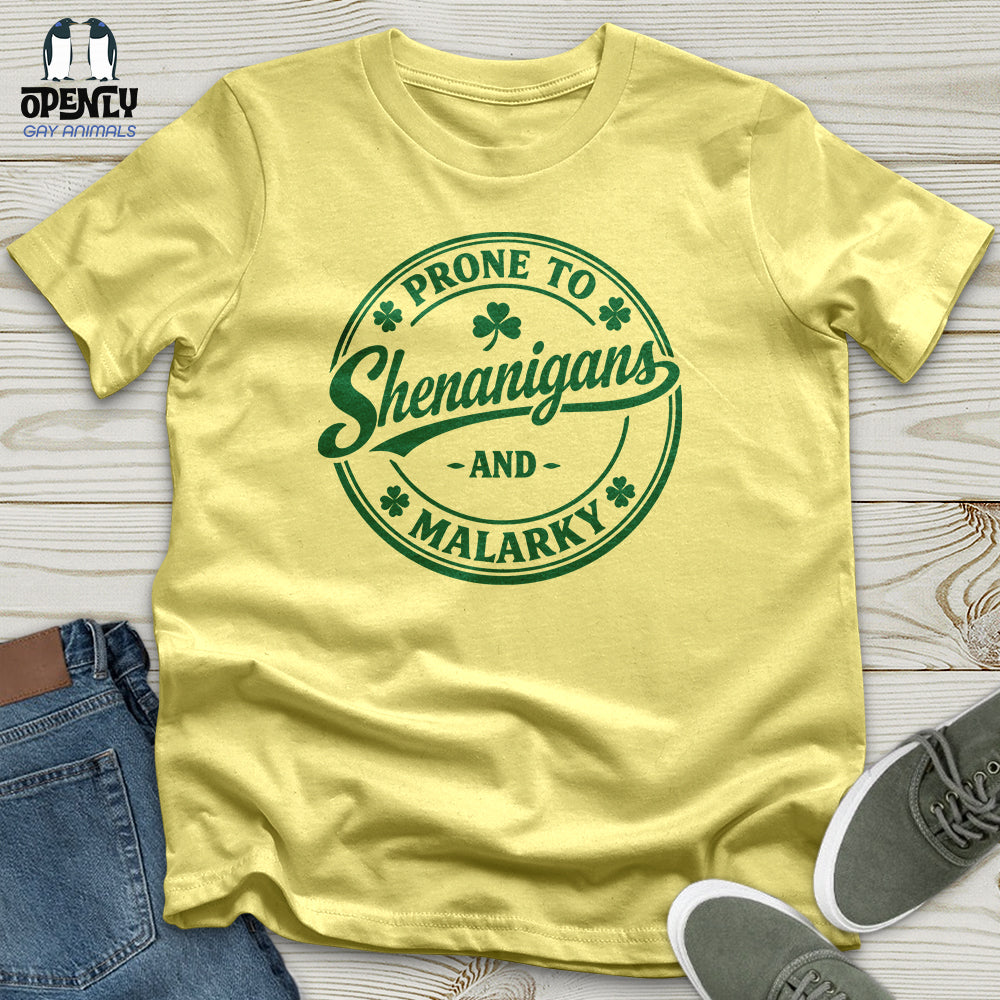 Prone to Shenanigans and Malarky Unisex T-Shirt