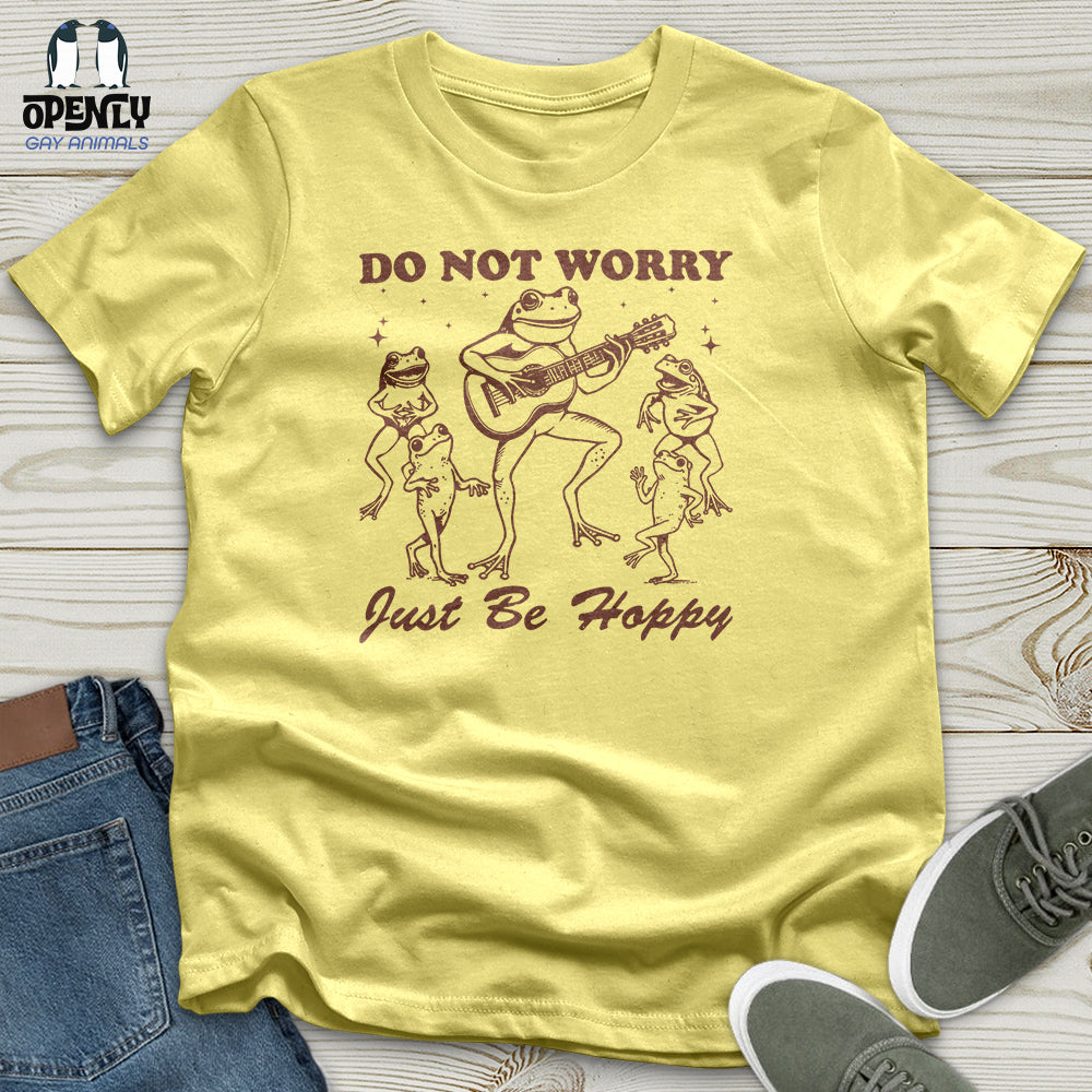 Do Not Worry Just Be Hoppy Unisex T-Shirt