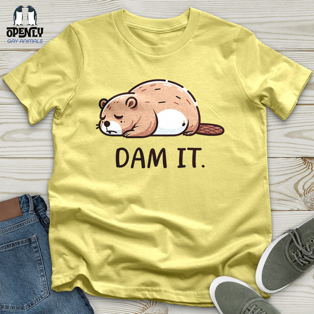 Dam It Unisex T-Shirt