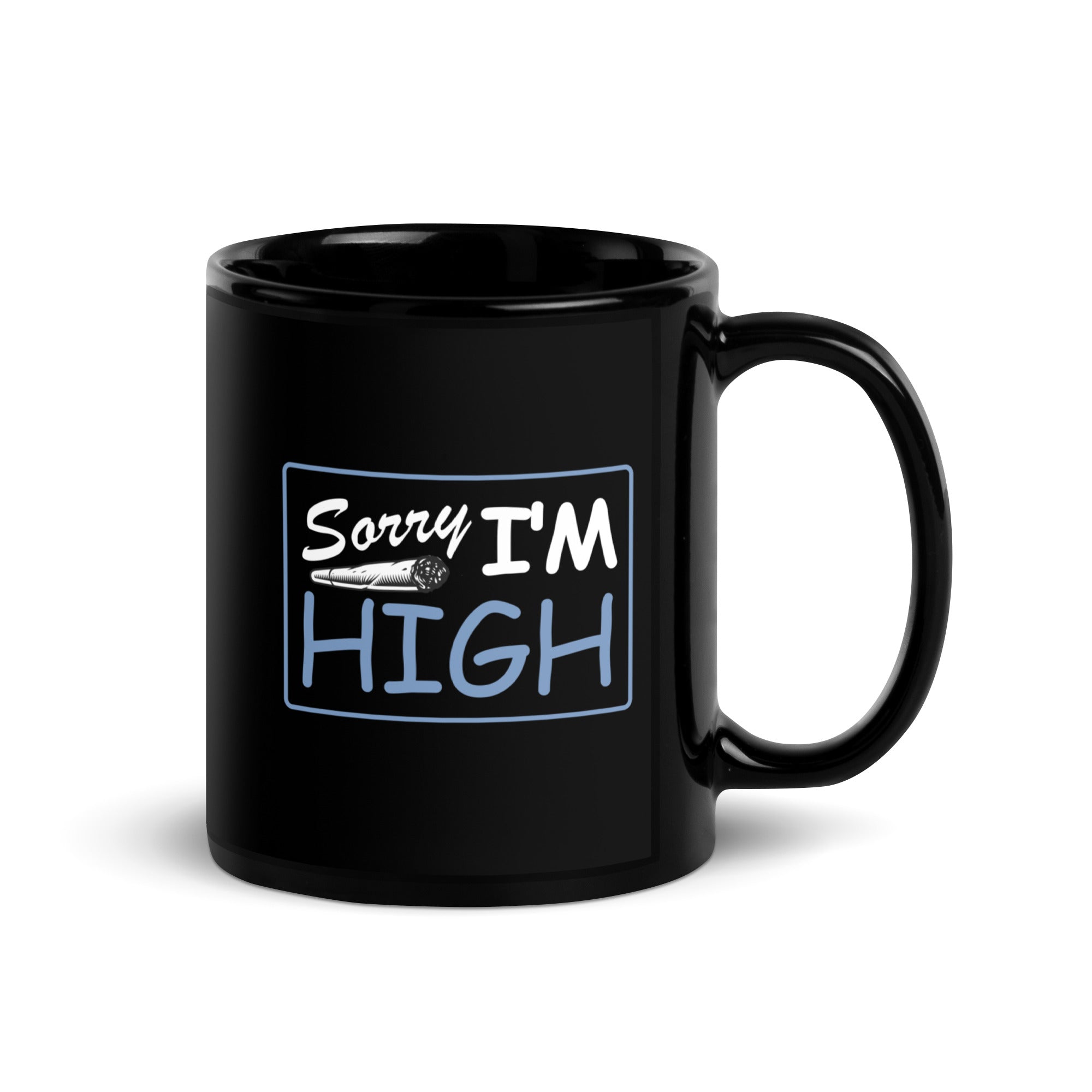 Sorry I'm High Black Glossy Mug