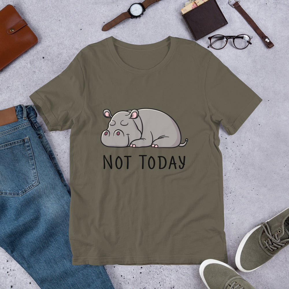 Not Today Hippo Unisex t-shirt