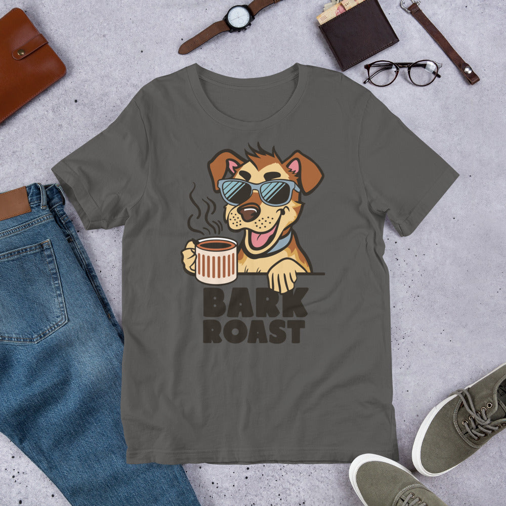 Bark Roast Unisex t-shirt