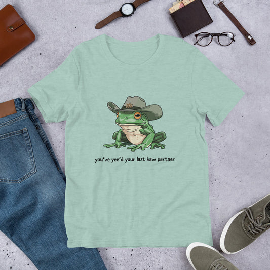 You Just Yee'd Your Last Haw Unisex t-shirt