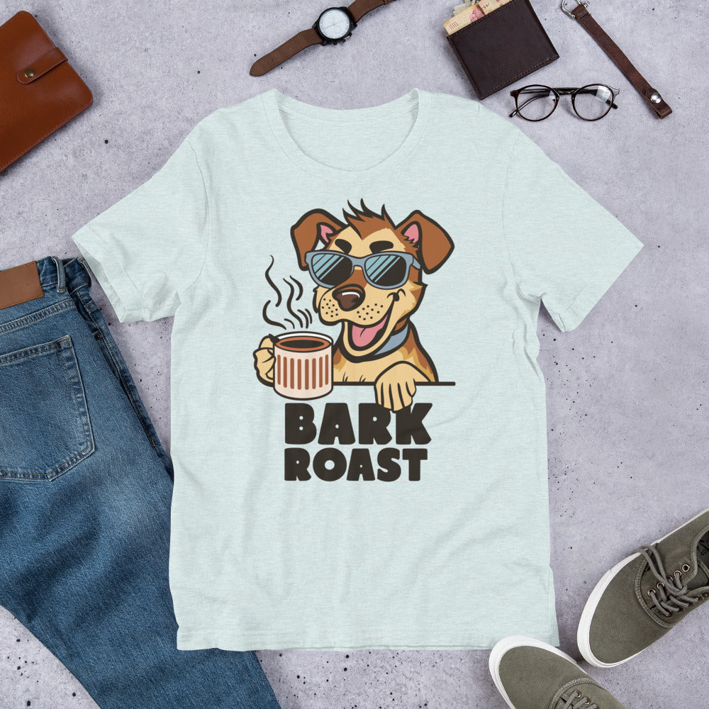 Bark Roast Unisex t-shirt