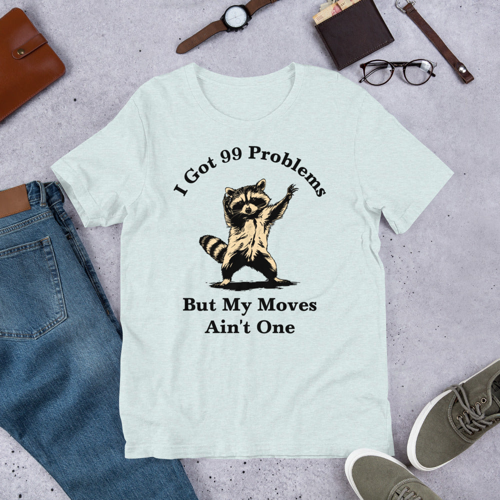 I got 99 problems Unisex t-shirt