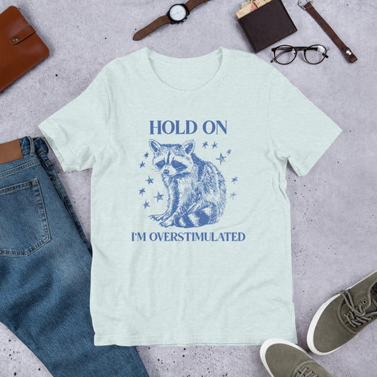 Hold On Unisex t-shirt