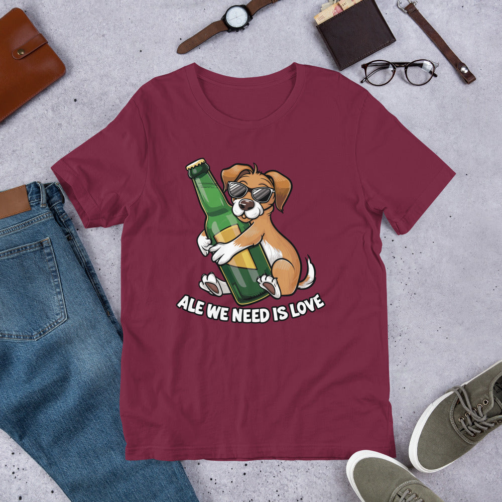 Ale We Need is LoveUnisex t-shirt