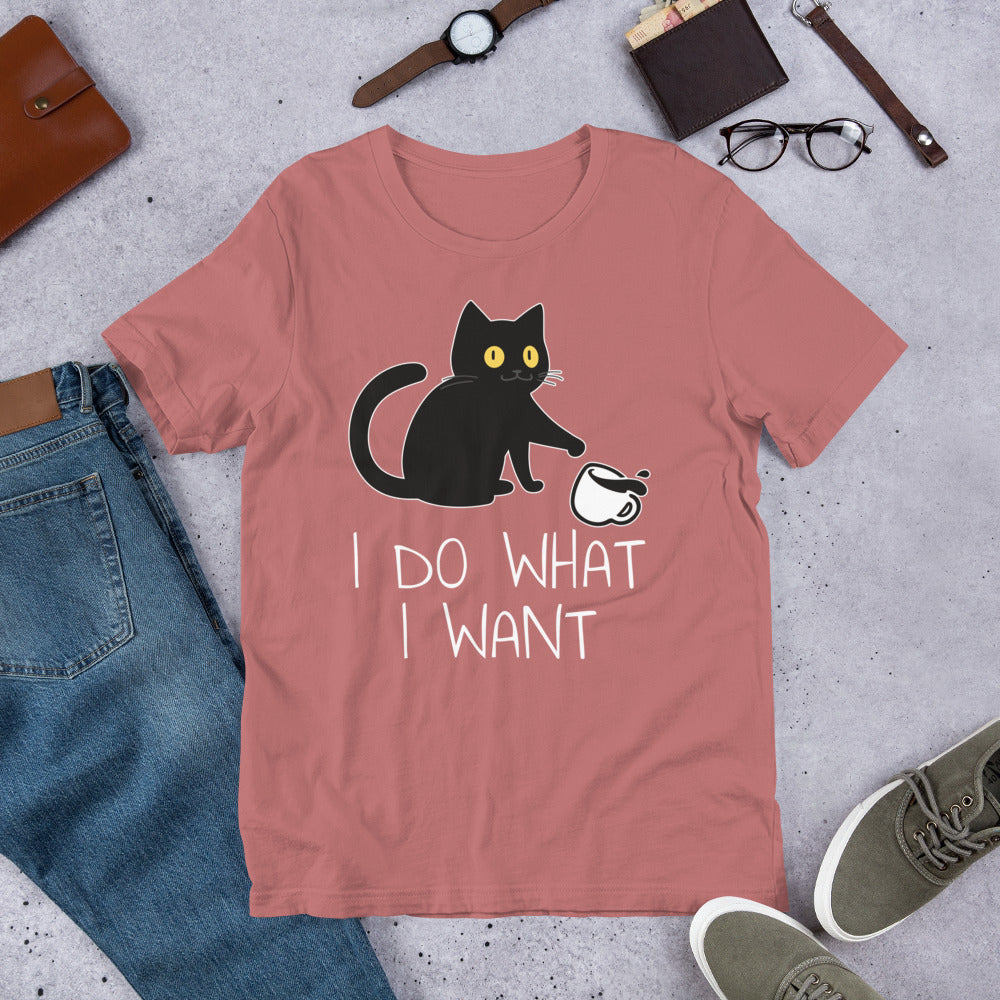 I Do What I want Unisex t-shirt