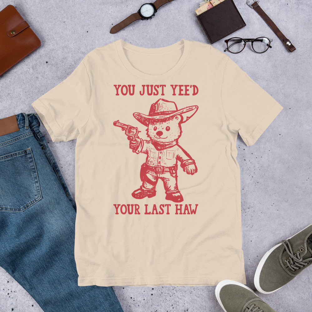 You Just Yee'd Unisex t-shirt