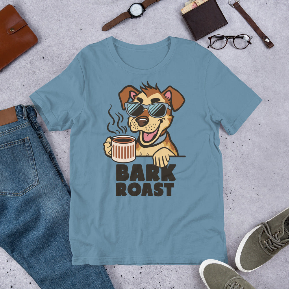 Bark Roast Unisex t-shirt