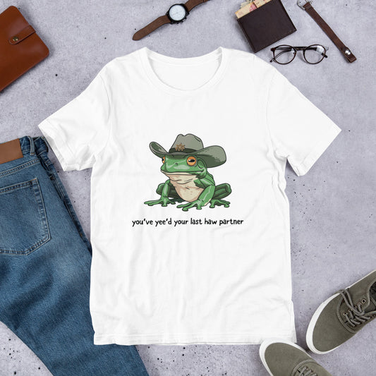 You Just Yee'd Your Last Haw Unisex t-shirt