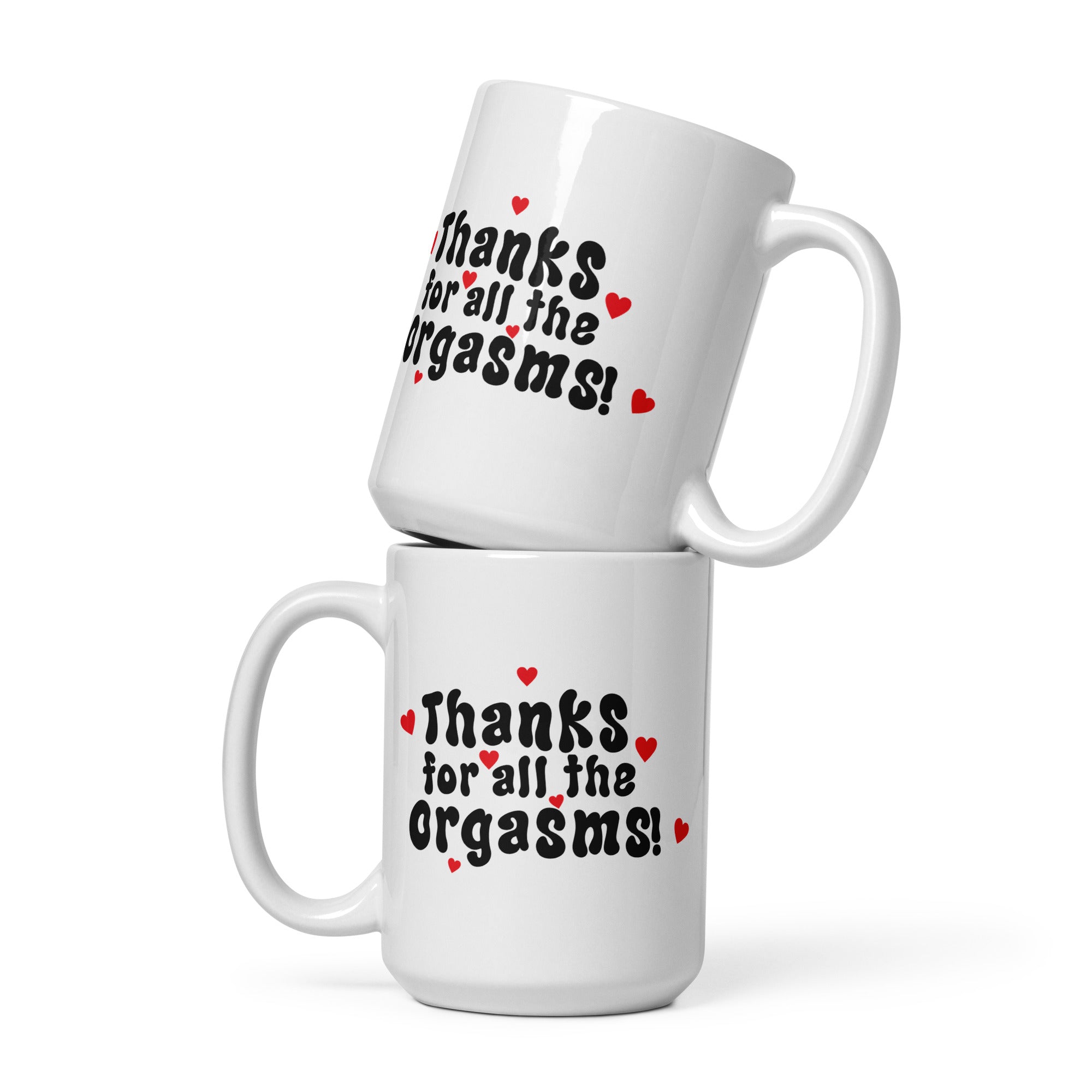 Thanks for the Orgasms Mug