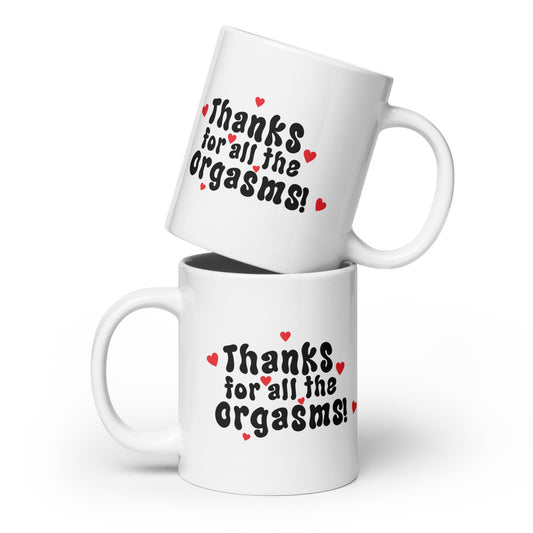Thanks for the Orgasms Mug