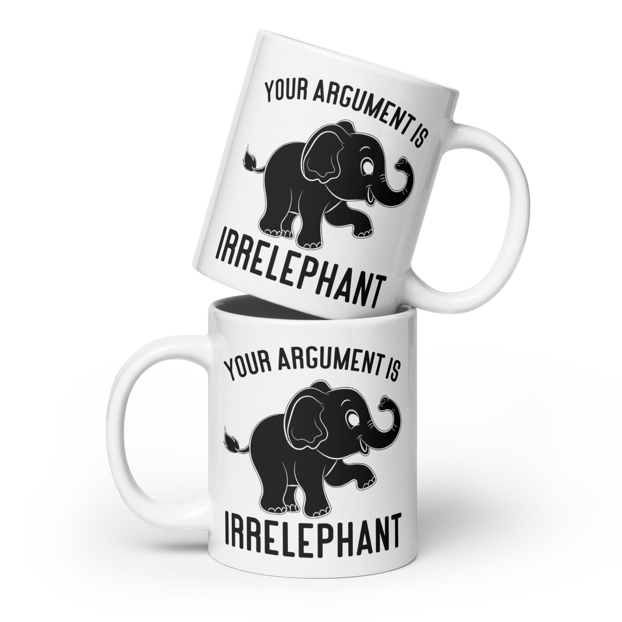 Your Argument Is Irrelephant White glossy mug